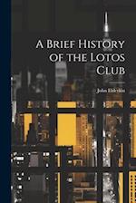 A Brief History of the Lotos Club 