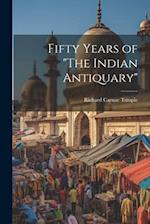 Fifty Years of "The Indian Antiquary" 