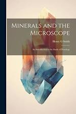 Minerals and the Microscope; an Introduction to the Study of Petrology 