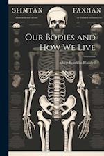 Our Bodies and how we Live 