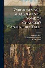 Originals and Analogues of Some of Chaucer's Canterbury Tales 