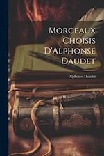 Morceaux Choisis D'Alphonse Daudet 