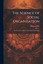 The Science of Social Organisation; or, The Laws of Manu in the Light of Theosophy 