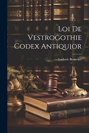 Loi de Vestrogothie Codex Antiquior