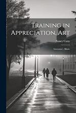 Training in Appreciation, Art: Literature : Music 