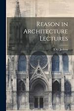 Reason in Architecture Lectures 