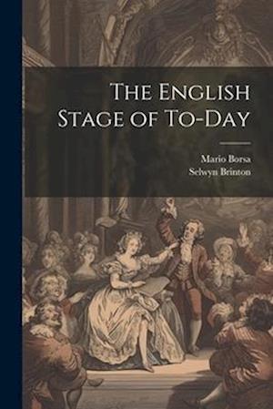 The English Stage of To-day