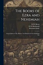The Books of Ezra and Nehemiah; Critical Edition of The Hebrew Text Printed in Colors Exhibiting The 