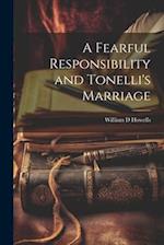 A Fearful Responsibility and Tonelli's Marriage 