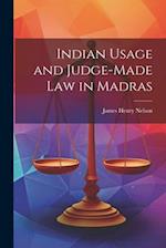 Indian Usage and Judge-Made Law in Madras 