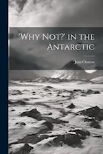 'Why not?' in the Antarctic 