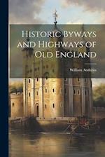 Historic Byways and Highways of Old England 