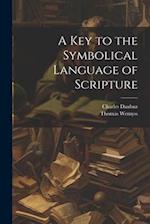 A Key to the Symbolical Language of Scripture 