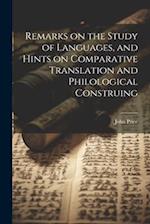 Remarks on the Study of Languages, and Hints on Comparative Translation and Philological Construing 
