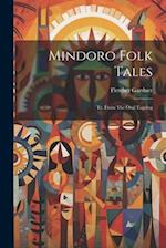 Mindoro Folk Tales: Tr. From The Oral Tagalog 