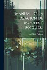 Manual De La Tasacion De Montes Y Bosques...
