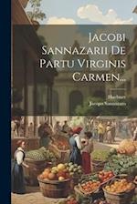 Jacobi Sannazarii De Partu Virginis Carmen...
