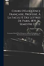 Cours D'éloquence Française, Professé, À La Faculté Des Lettres De Paris, 1835-36, Semestre D'été