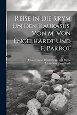 Reise In Die Krym Un Den Kaukasus, Von M. Von Engelhardt Und F. Parrot 