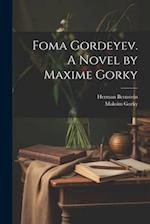 Foma Gordeyev. A Novel by Maxime Gorky 