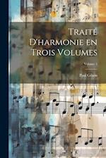 Traité d'harmonie en trois volumes; Volume 1