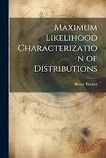 Maximum Likelihood Characterization of Distributions 