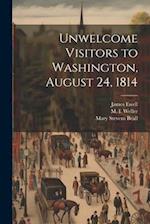Unwelcome Visitors to Washington, August 24, 1814 