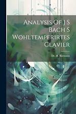 Analysis Of J S Bach S Wohltemperirtes Clavier 