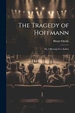 The Tragedy of Hoffmann; or, A Revenge for a Father 