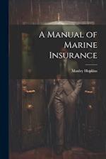 A Manual of Marine Insurance 