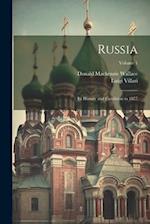 Russia: Its History and Condition to 1877; Volume 1 