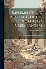 Implements and Artefacts of the Northeast Greenlanders; Finds From Graves and Settlements 