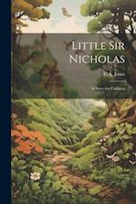 Little Sir Nicholas: A Story for Children 