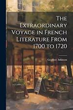 The Extraordinary Voyage in French Literature From 1700 to 1720 