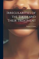 Irregularities of the Teeth and Their Treatment 