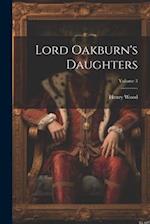 Lord Oakburn's Daughters; Volume 3 
