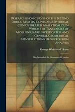 Researches on Curves of the Second Order, Also on Cones and Spherical Conics Treated Analytically, in Which the Tangencies of Apollonius are Investiga