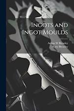 Ingots and Ingot Moulds 