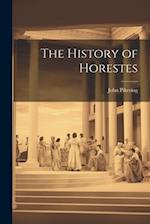 The History of Horestes 