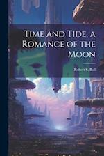 Time and Tide, a Romance of the Moon 