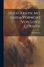 Hugo Krayn. Mit einem Vorwort von Lovis Corinth