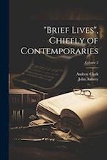 "Brief Lives", Chiefly of Contemporaries; Volume 2 