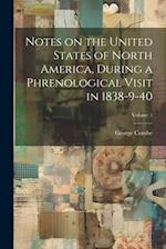 Notes on the United States of North America, During a Phrenological Visit in 1838-9-40; Volume 1 
