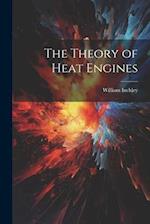 The Theory of Heat Engines 