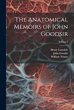 The Anatomical Memoirs of John Goodsir; Volume 2 