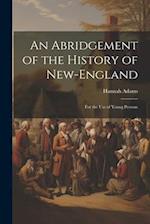 An Abridgement of the History of New-England: For the use of Young Persons 