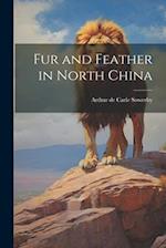 Fur and Feather in North China 