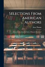 Selections From American Authors; Printed in the Advanced Style of Pitman's Shorthand 