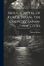 Seoul, Capital of Korea, Japan- the Country, Japan- the Cities 