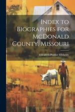 Index to Biographies for McDonald County, Missouri 